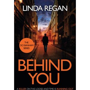 Headline Publishing Group Behind You : A Gritty And Fast-Paced British Detective Crime Thriller (The Dci Banham Series Book 1)