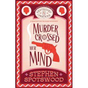 Headline Publishing Group Murder Crossed Her Mind : Pentecost & Parker 4