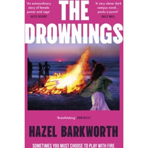 Headline Publishing Group The Drownings : Dark Rivalries And Darker Legacies Entwine In This Addictive And Gripping Campus Novel
