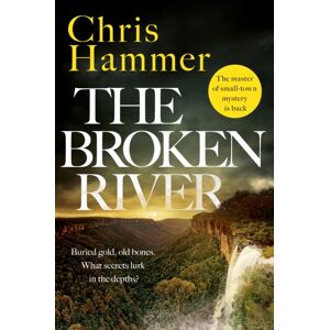 Headline Publishing Group The Broken River : The Page-Turning Mystery From The Award-Winning Author Of Scrublands