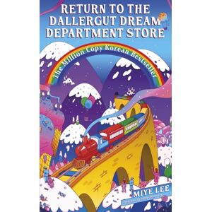Headline Publishing Group Return To The Dallergut Dream Department Store : Dive Into The World Of The Dream Production Industry In This Feel-Good Korean #1 seller