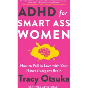 Headline Publishing Group Adhd For Ass Women : How To Fall In Love With Your Neurodivergent Brain