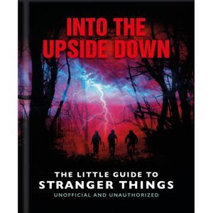 Headline Publishing Group Into The Upside Down: The Little Guide To Stranger Things