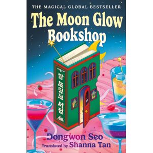 Headline Publishing Group The Moon Glow Bookshop : Enter A Magical World Guarded By A Moon Rabbit And Celestial Librarian - The Heartwarming Korean Sensation