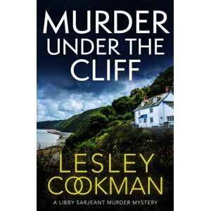 Headline Publishing Group Murder Under The Cliff : An Addictive Cosy Mystery Set In The English Countryside
