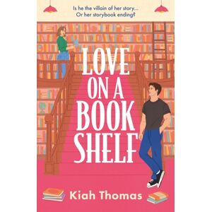 Headline Publishing Group Love On A Bookshelf: A Cosy Bookshop Is The Setting For A Meet-Cute In This Enemies-To-Lovers Romance