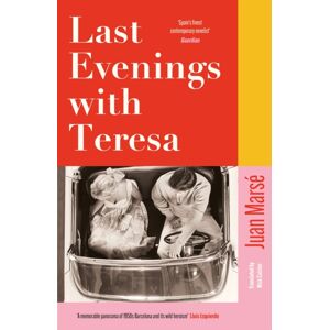 Headline Publishing Group Last Evenings With Teresa : 'Spain'S Finest Contemporary Novelist' Guardian