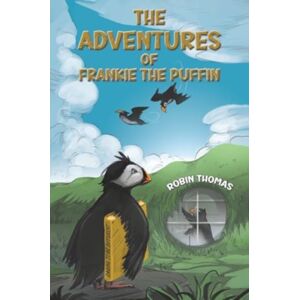 Austin Macauley Publishers The Adventures Of Frankie The Puffin