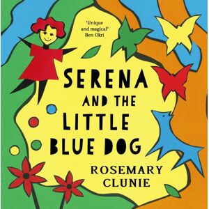 Bloomsbury Publishing PLC Serena And The Little Blue Dog