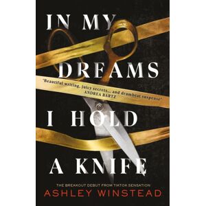 Bloomsbury Publishing PLC In My Dreams I Hold A Knife : Tiktok Made Me Buy It! The Breakout Dark Academia Thriller Everyone'S Talking About