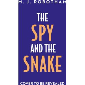 Bloomsbury Publishing PLC The Spy And The Snake