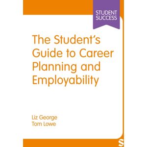 Sage Publications Ltd The Student’s Guide To Career Planning And Employability