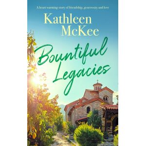 Vinci Books Bountiful Legacies : A Heartwarming Story Of Friendship, Generosity And Love