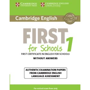 Cambridge University Press Cambridge English First For Schools 1 For Revised Exam From 2015 Student'S Book Without Answers : Authentic Examination Papers From Cambridge English Language Assessment