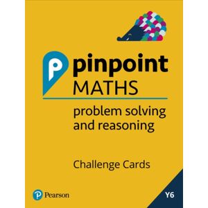 Pearson Education Limited Pinpoint Maths Year 6 Problem Solving And Reasoning Challenge Cards : Y6 Problem Solving And Reasoning Pk