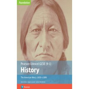 Pearson Education Limited Edexcel Gcse (9-1) History Foundation The American West, C1835–c1895 Student Book