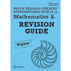 Pearson Education Limited Pearson Edexcel International Gcse Maths A (Higher) Revision Guide - For 2025, 2026 Exams