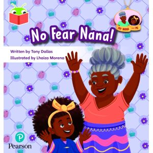 Pearson Education Limited Bug Club Independent Phase 3 Unit 11: My Nana And Me: No Fear, Nana!
