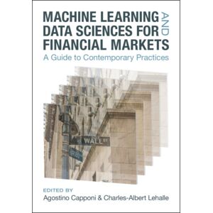 Cambridge University Press Machine Learning And Data Sciences For Financial Markets : A Guide To Contemporary Practices
