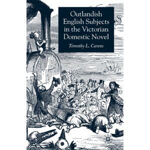 Palgrave Macmillan Outlandish English Subjects In The Victorian Domestic Novel