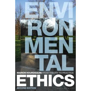 Bloomsbury Publishing PLC Environmental Ethics : From Theory To Practice