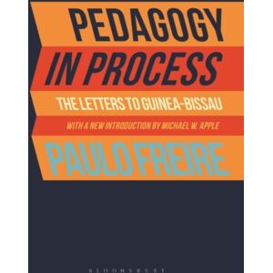 Bloomsbury Publishing PLC Pedagogy In Process : The Letters To Guinea-Bissau
