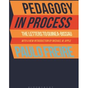 Bloomsbury Publishing PLC Pedagogy In Process : The Letters To Guinea-Bissau