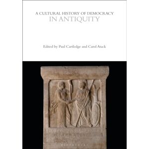 Bloomsbury Publishing PLC A Cultural History Of Democracy In Antiquity