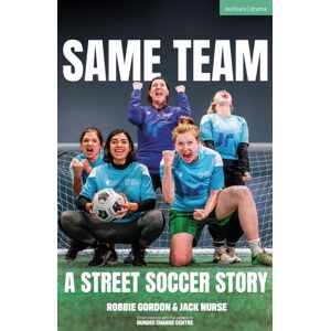Bloomsbury Publishing PLC Same Team — A Street Soccer Story