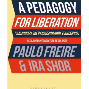 Bloomsbury Publishing PLC A Pedagogy For Liberation : Dialogues On Transforming Education