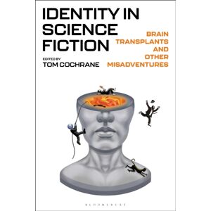 Bloomsbury Publishing PLC Identity In Science Fiction : Brain Transplants And Other Misadventures