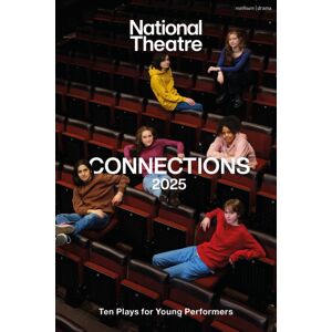 Bloomsbury Publishing PLC National Theatre Connections 2025 : 10 Plays For Young Performers