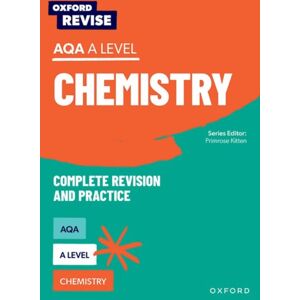 Oxford University Press Oxford Revise: Aqa A Level Chemistry Complete Revision And Practice