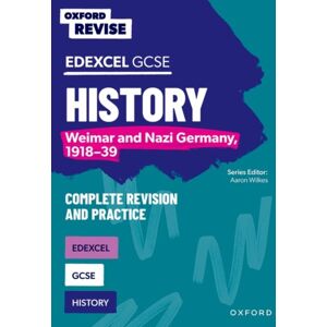 Oxford University Press Oxford Revise: Edexcel Gcse History: Weimar And Nazi Germany, 1918-39 Complete Revision And Practice