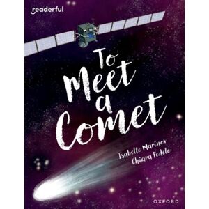 Oxford University Press Readerful Books For Sharing: Year 6/primary 7: To Meet A Comet
