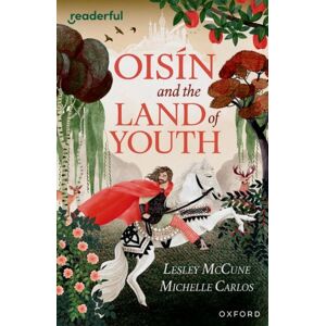Oxford University Press Readerful Independent Library: Oxford Reading Level 15: Oisin And The Land Of Youth