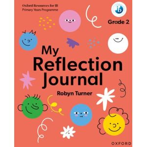 Oxford University Press Oxford Resources For Ib Pyp: My Reflection Journal Grade 2