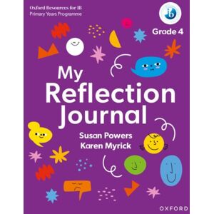 Oxford University Press Oxford Resources For Ib Pyp: My Reflection Journal Grade 4