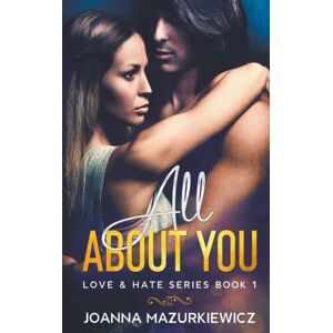 Joanna Mazurkiewicz All About You (Love & Hate #1)