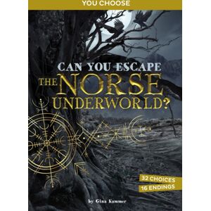 Capstone Global Library Ltd Can You Escape The Norse Underworld? : An Interactive Mythological Adventure