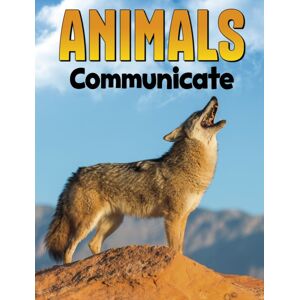 Capstone Global Library Ltd Animals Communicate