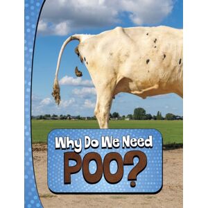 Capstone Global Library Ltd Why Do We Need Poo?