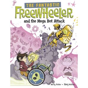Capstone Global Library Ltd The Fantastic Freewheeler And The Mega Bot Attack : A Graphic Novel