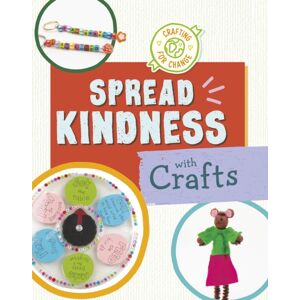 Capstone Global Library Ltd Spread Kindness With Crafts