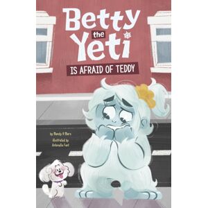 Capstone Global Library Ltd Betty The Yeti Is Afraid Of Teddy