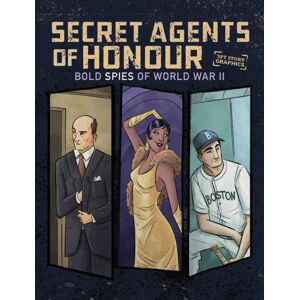 Capstone Global Library Ltd Secret Agents Of Honour : Bold Spies Of World War Ii
