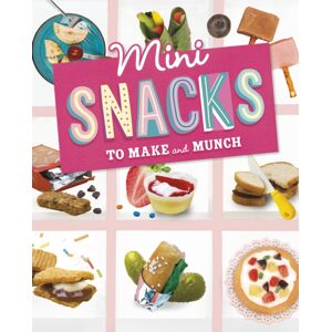 Capstone Global Library Ltd Mini Snacks To Make And Munch