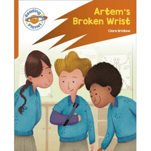 Hachette Learning Reading Planet: Rocket Phonics – Target Practice - Artem'S Broken Wrist - Orange