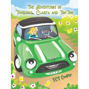 Austin Macauley Publishers The Adventures Of Tinkerbell, Clarita And Tomtom