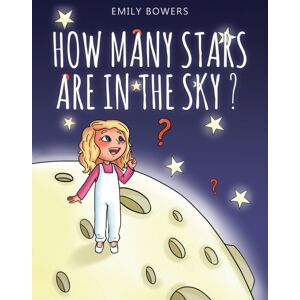 Austin Macauley Publishers How Many Stars Are In The Sky?